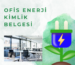 OFİS ENERJİ KİMLİK BELGESİ